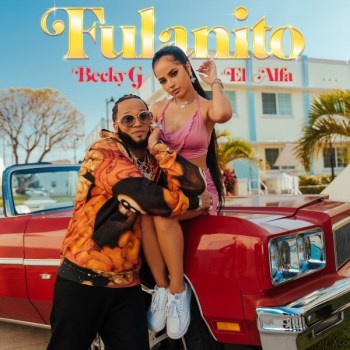 Becky G y El Alfa estrenan el videoclip de su pegadizo “Fulanito”