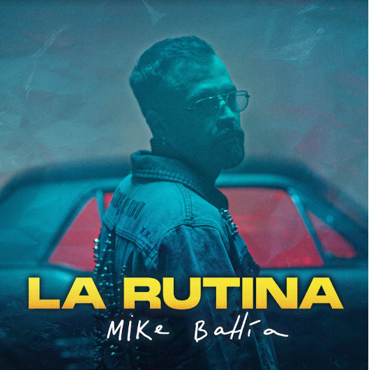 Mike Bahía estrena su nueva canción “La Rutina”