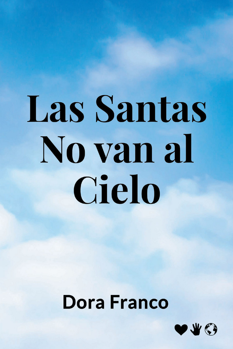 El nuevo libro de Dora Franco, “Las santas no van al cielo”