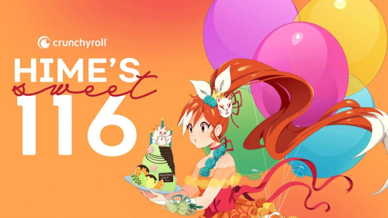 ¡Estás invitado al cumpleaños 116 de Crunchyroll-Hime!