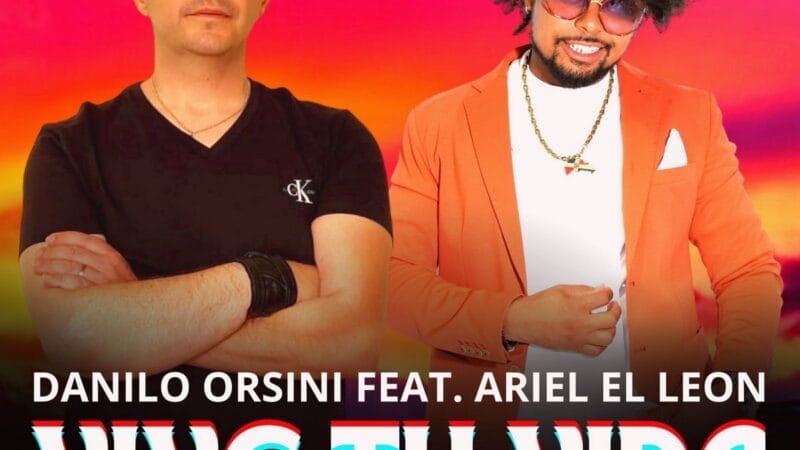 “Vive Tu Vida”, el nuevo sencillo de Danilo Orsini Feat Ariel El León