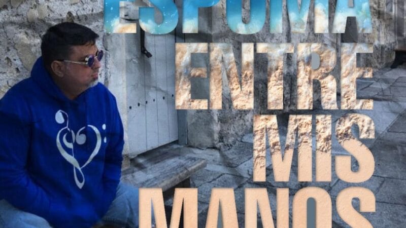 José Tobia nos trae “Espuma entre mis manos”