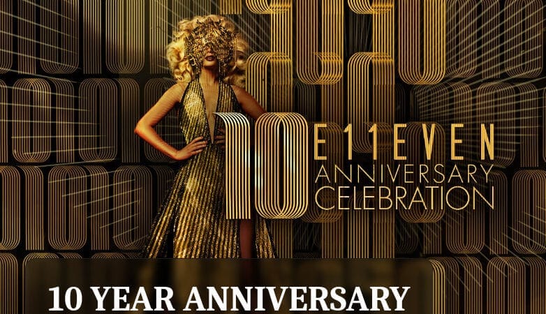 Celebrando 10 años de éxito: E11EVEN Miami anuncia dos fines de semana épicos
