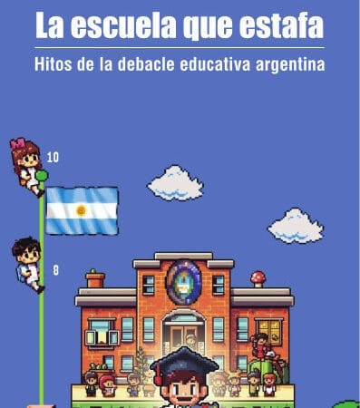 “La escuela que estafa. Hitos de la debacle educativa argentina” de Silvia Prost 