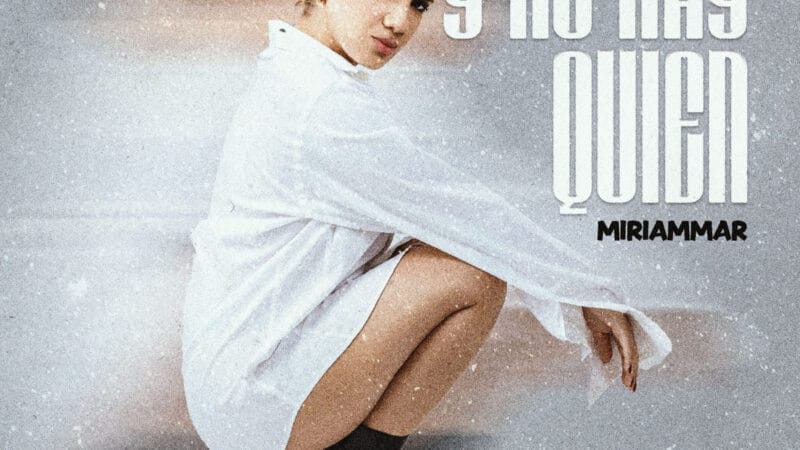 Miriammar: Una artista empoderada y talentosa lanza su nuevo sencillo “Y No Hay Quien”