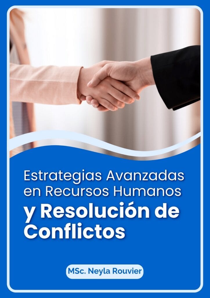 Estrategias Avanzadas en Recursos Humanos y Resolución de Conflictos